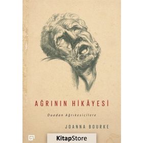 Ağrının Hikayesi - Joanna Bourke