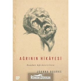Ağrının Hikayesi - Joanna Bourke