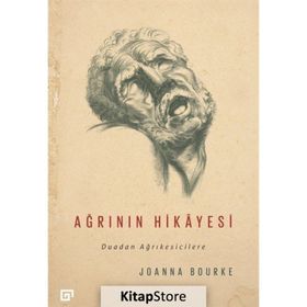 Ağrının Hikayesi - Joanna Bourke