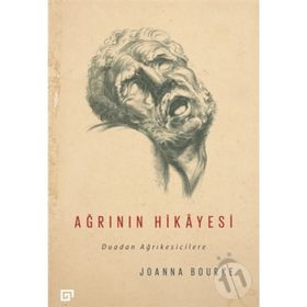 Ağrının Hikayesi - Joanna Bourke