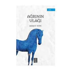 Ağrının Ulağı - Ahmet Tepe