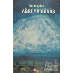 Ağrı'ya Dönüş / Haluk Şahin
