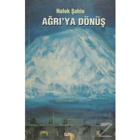 Ağrı'ya Dönüş / Haluk Şahin