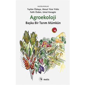 Agroekoloji : Başka Bir Tarım Mümkün - Metis Yayınları