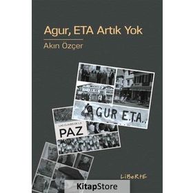 Agur, ETA Artık Yok - Akın Özçer