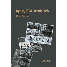 Agur, ETA Artık Yok - Akın Özçer