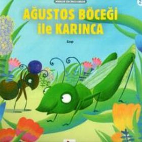 AĞUSTOS BÖCEĞİ İLE KARINCA - EZOP