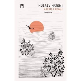 Ağustos Melali: Toplu Şiirler - Hüsrev Hatemi