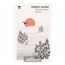 Ağustos Melali: Toplu Şiirler - Hüsrev Hatemi
