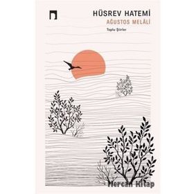 Ağustos Melali: Toplu Şiirler - Hüsrev Hatemi