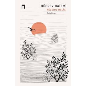 Ağustos Melali: Toplu Şiirler - Hüsrev Hatemi