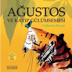Ağustos ve Kayıp Gülümsemesi - Catherine Rayner
