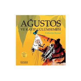 Ağustos ve Kayıp Gülümsemesi - Catherine Rayner