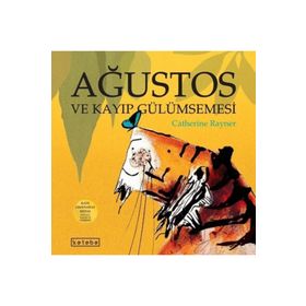 Ağustos ve Kayıp Gülümsemesi - Catherine Rayner