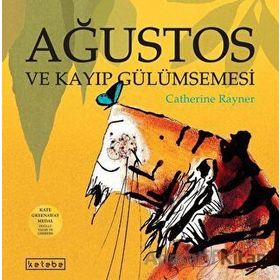 Ağustos ve Kayıp Gülümsemesi - Catherine Rayner