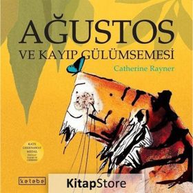 Ağustos ve Kayıp Gülümsemesi - Catherine Rayner