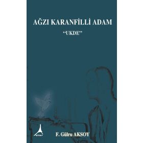 Ağzı Karanfilli Adam - F. Gülru Aksoy