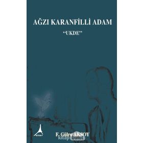 Ağzı Karanfilli Adam - F. Gülru Aksoy