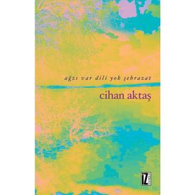 AĞZI VAR DILI YOK ŞEHRAZAT - CIHAN AKTAŞ