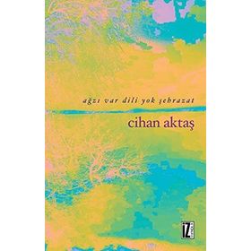 AĞZI VAR DILI YOK ŞEHRAZAT - CIHAN AKTAŞ