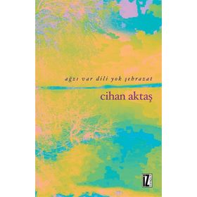 AĞZI VAR DILI YOK ŞEHRAZAT - CIHAN AKTAŞ