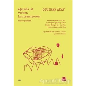 Ağzımda Laf Varken Konuşamıyorum - Oğuzhan Akay