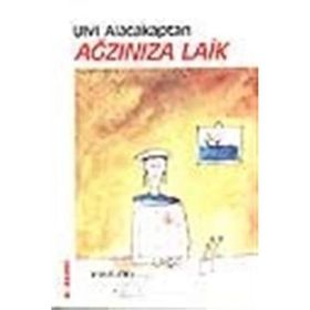 Ağzınıza Laik - Ulvi Alacakaptan
