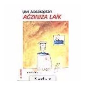 Ağzınıza Laik - Ulvi Alacakaptan