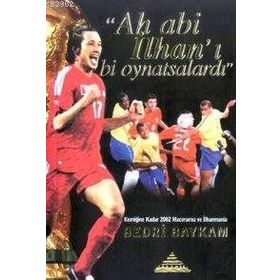 AH ABI İLHAN`I BI OYNATSALARDI - BEDRI BAYKAM