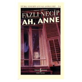 Ah, Anne - Fazlı Necip