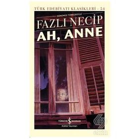 Ah, Anne Günümüz Türkçesiyle - Türk Edebiyatı Klasikleri