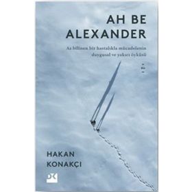 Ah Be Alexander - Hakan Konakçı