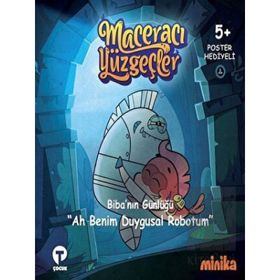 Ah Benim Duygusal Robotum Maceracı Yüzgeçler - Arzu Demirel Birinci - Turkuvaz Yayınları