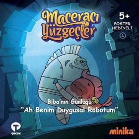 Ah Benim Duygusal Robotum Maceracı Yüzgeçler - Arzu Demirel Birinci - Turkuvaz Yayınları