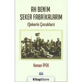 Ah Benim Şeker Fabrikalarım - Kenan İpek