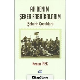 Ah Benim Şeker Fabrikalarım - Kenan İpek