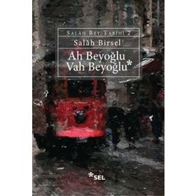 Ah Beyoğlu Vah Beyoğlu -Salah Bey Tarihi:II