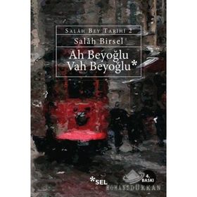 Ah Beyoğlu Vah Beyoğlu -Salah Bey Tarihi:II