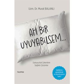 Ah Bir Uyuyabilsem Dr. Murat Balanlı