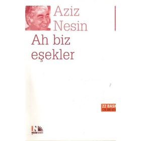 AH BIZ EŞEKLER - AZIZ NESIN