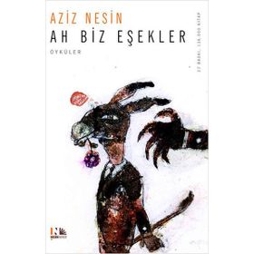 AH BIZ EŞEKLER - AZIZ NESIN