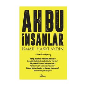 Ah Bu İnsanlar - Prof. Dr. İsmail Hakkı Aydın