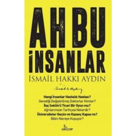 Ah Bu İnsanlar - Prof. Dr. İsmail Hakkı Aydın