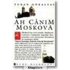 AH CANIM MOSKOVA - TURAN GÖKALTAY