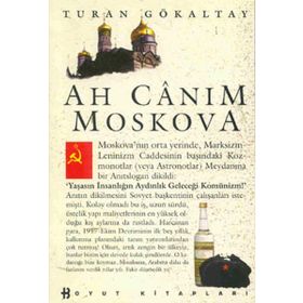 AH CANIM MOSKOVA - TURAN GÖKALTAY