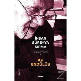 AH ENDÜLÜS - İHSAN SÜREYYA SIRMA