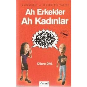 AH ERKEKLER AH KADINLAR - DILARA DAL