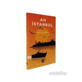 Ah İstanbul - Osman Akyol