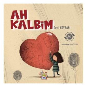 Ah Kalbim - Sevil Köybaşı - Parmak Çocuk Yayınları