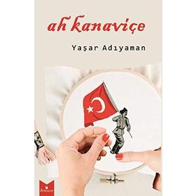 Ah Kanaviçe - Yaşar Adıyaman